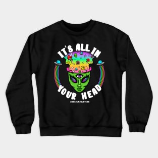 It’s all in your head Crewneck Sweatshirt